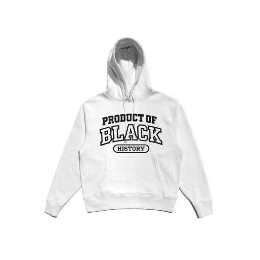 Product of Black History Hoodie